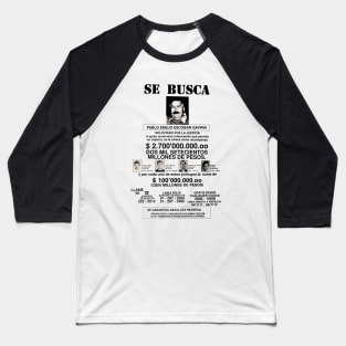 Pablo Escobar - Se Busca Wanted Poster Baseball T-Shirt